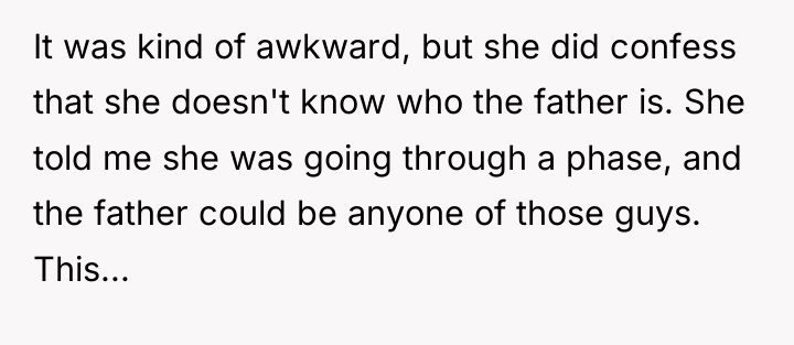It was kind of awkward, but she did confess that...