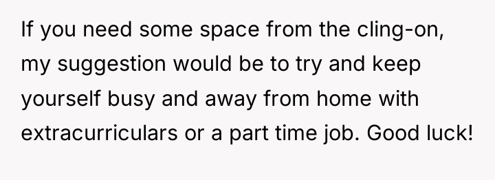 If you need some space from the cling-on, my suggestion...