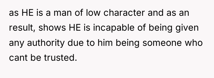 as HE is a man of low character and as...