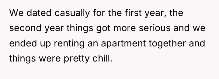 We dated casually for the first year, the second year...