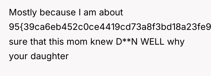 Mostly because I am about 95{39ca6eb452c0ce4419cd73a8f3bd18a23fe95ab4febb092bc2ab1b542eeea82f} sure that this mom...