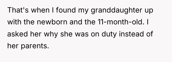 That's when I found my granddaughter up with the newborn...