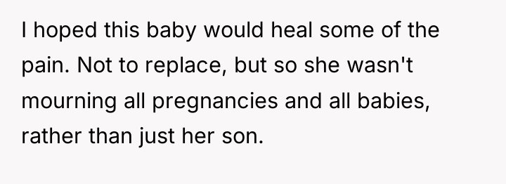I hoped this baby would heal some of the pain....