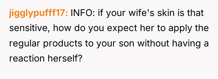 jigglypufff17 INFO: if your wife's skin is that sensitive, how...
