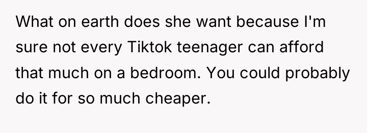 What on earth does she want because I'm sure not...