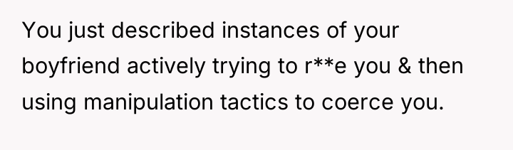 You just described instances of your boyfriend actively trying to...