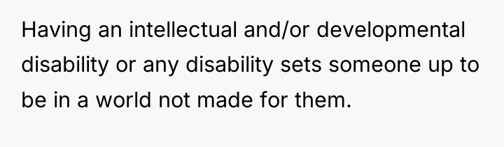 Having an intellectual and/or developmental disability or any disability sets...
