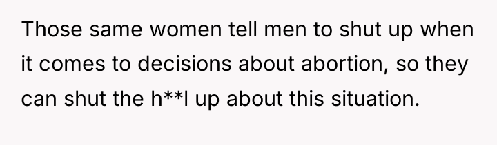 Those same women tell men to shut up when it...