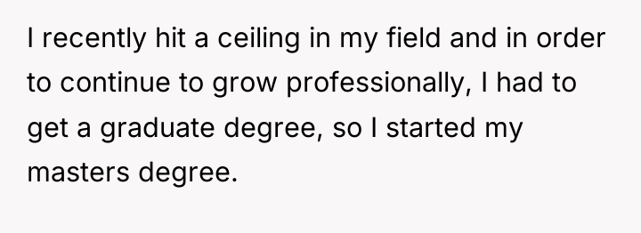 I recently hit a ceiling in my field and in...
