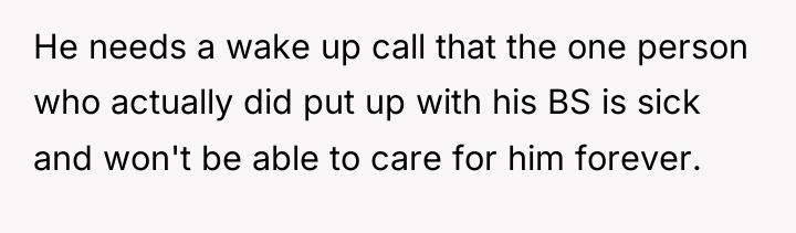 He needs a wake up call that the one person...