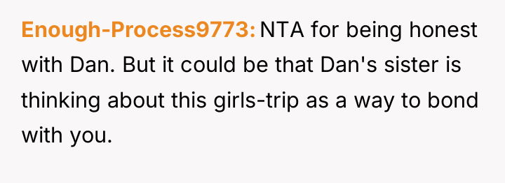 Enough-Process9773 NTA for being honest with Dan. But it could...