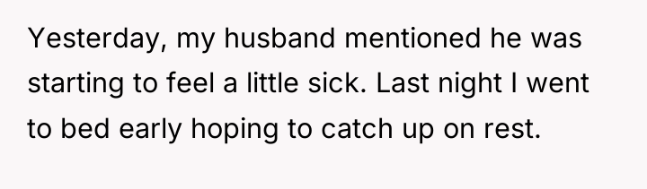Yesterday, my husband mentioned he was starting to feel a...