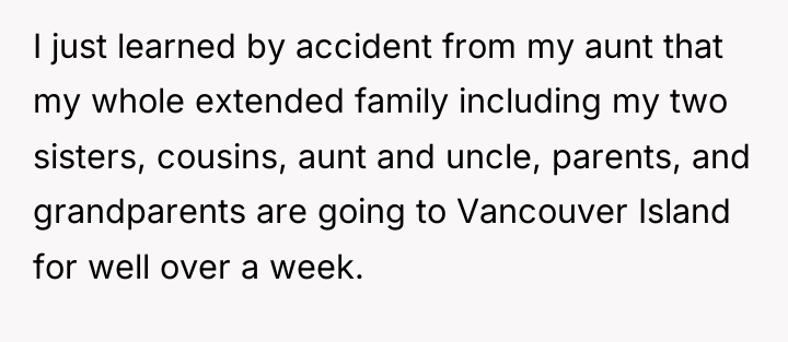 I just learned by accident from my aunt that my...