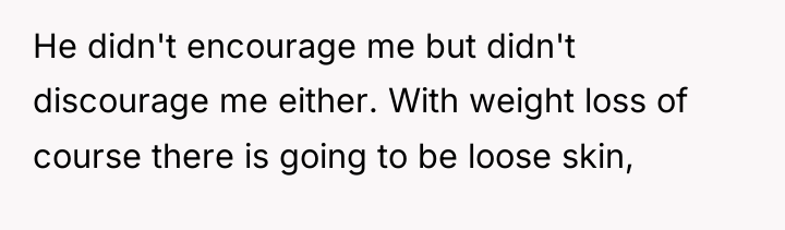 He didn't encourage me but didn't discourage me either. With...