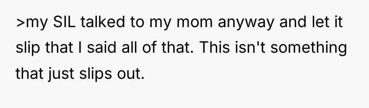 >my SIL talked to my mom anyway and let it...