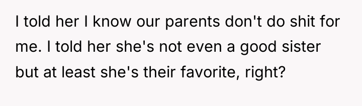 I told her I know our parents don't do shit...