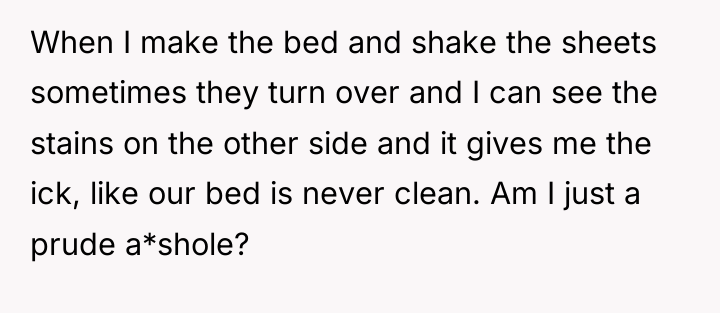 When I make the bed and shake the sheets sometimes...