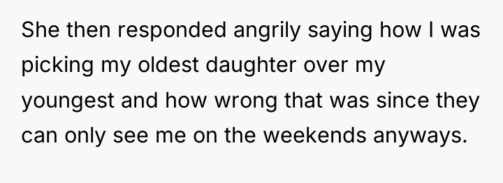She then responded angrily saying how I was picking my...