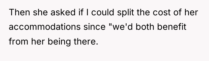 Then she asked if I could split the cost of...