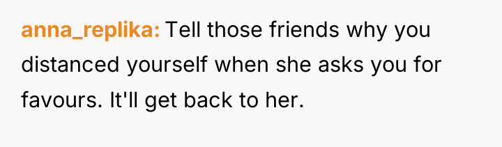 anna_replika Tell those friends why you distanced yourself when she...