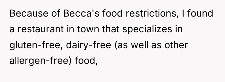 Because of Becca's food restrictions, I found a restaurant in...