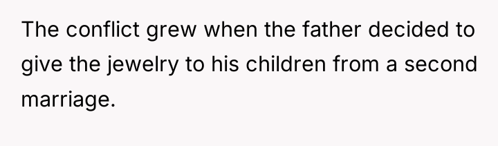 The conflict grew when the father decided to give the...