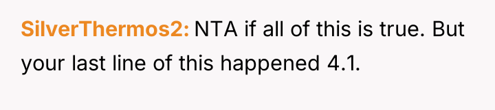 SilverThermos2 NTA if all of this is true. But your...