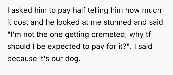 I asked him to pay half telling him how much...