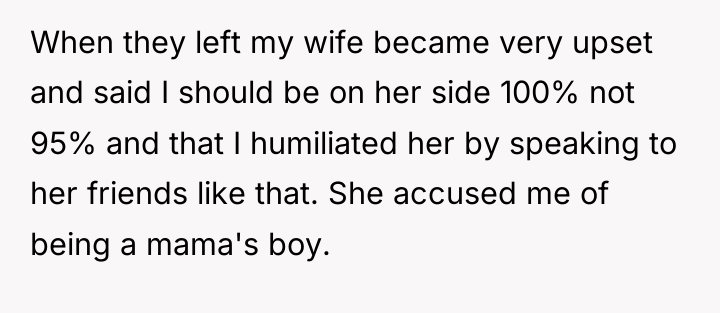 When they left my wife became very upset and said...