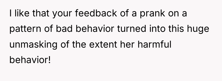I like that your feedback of a prank on a...