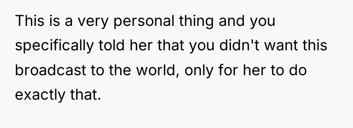 This is a very personal thing and you specifically told...