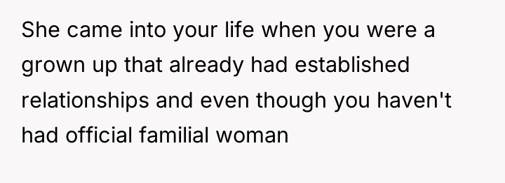 She came into your life when you were a grown...