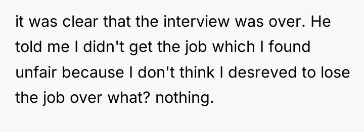 it was clear that the interview was over. He told...