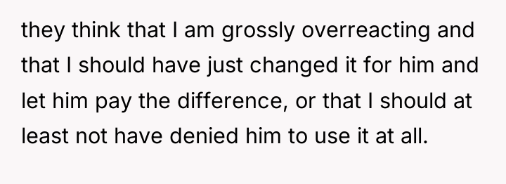 they think that I am grossly overreacting and that I...