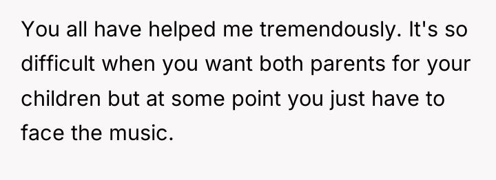 You all have helped me tremendously. It's so difficult when...