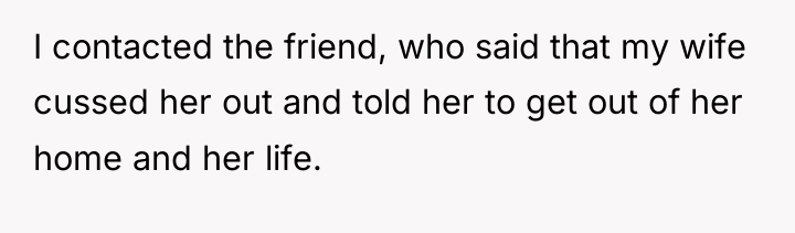 I contacted the friend, who said that my wife cussed...