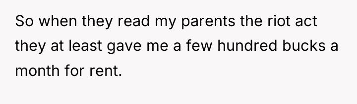 So when they read my parents the riot act they...