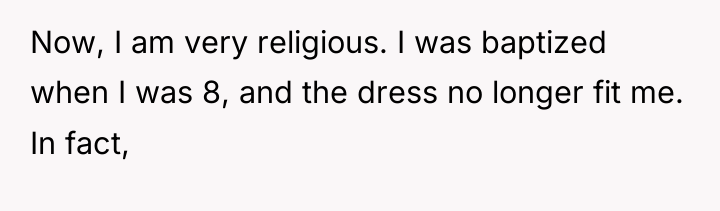 Now, I am very religious. I was baptized when I...