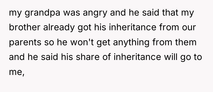 my grandpa was angry and he said that my brother...