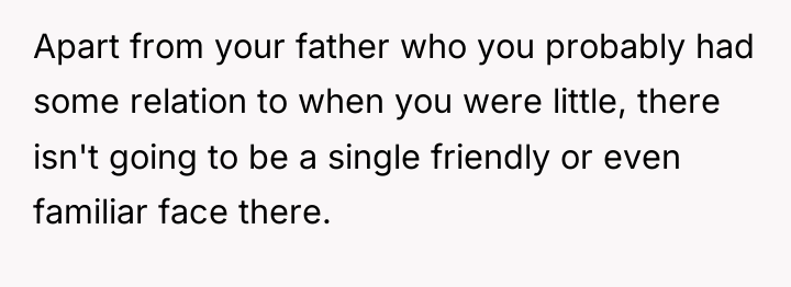 Apart from your father who you probably had some relation...