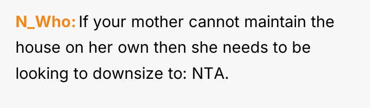 N_Who If your mother cannot maintain the house on her...