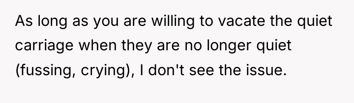 As long as you are willing to vacate the quiet...