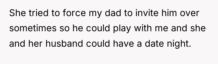 She tried to force my dad to invite him over...