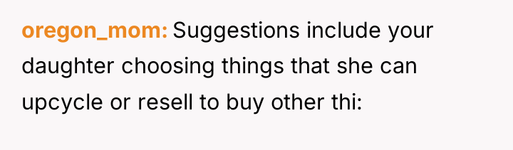 oregon_mom Suggestions include your daughter choosing things that she can...