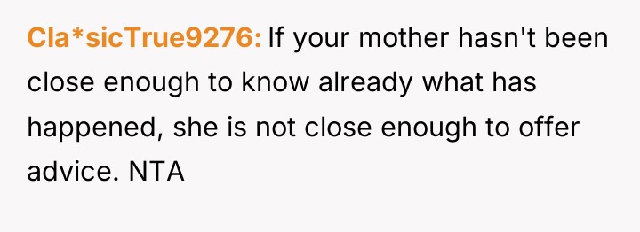 Cla*sicTrue9276 If your mother hasn't been close enough to know...