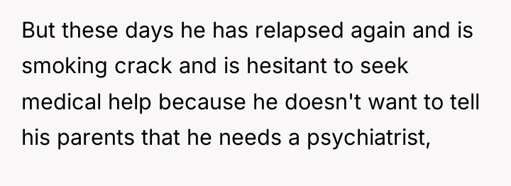 But these days he has relapsed again and is smoking...