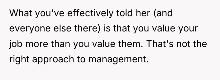 What you've effectively told her (and everyone else there) is...