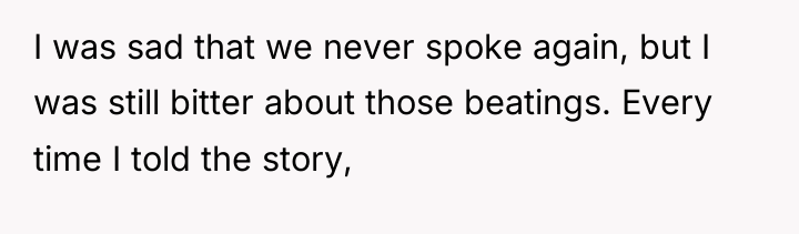 I was sad that we never spoke again, but I...