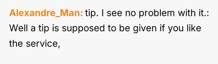 Alexandre_Man tip. I see no problem with it.: Well a...