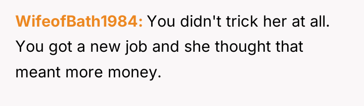 WifeofBath1984 You didn't trick her at all. You got a...
